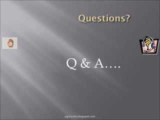 Q & A….

pgorantla.blogspot.com

 