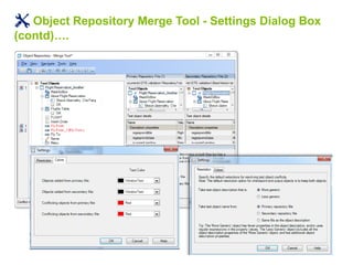 Object Repository Merge Tool - Settings Dialog Box
(contd)….
 