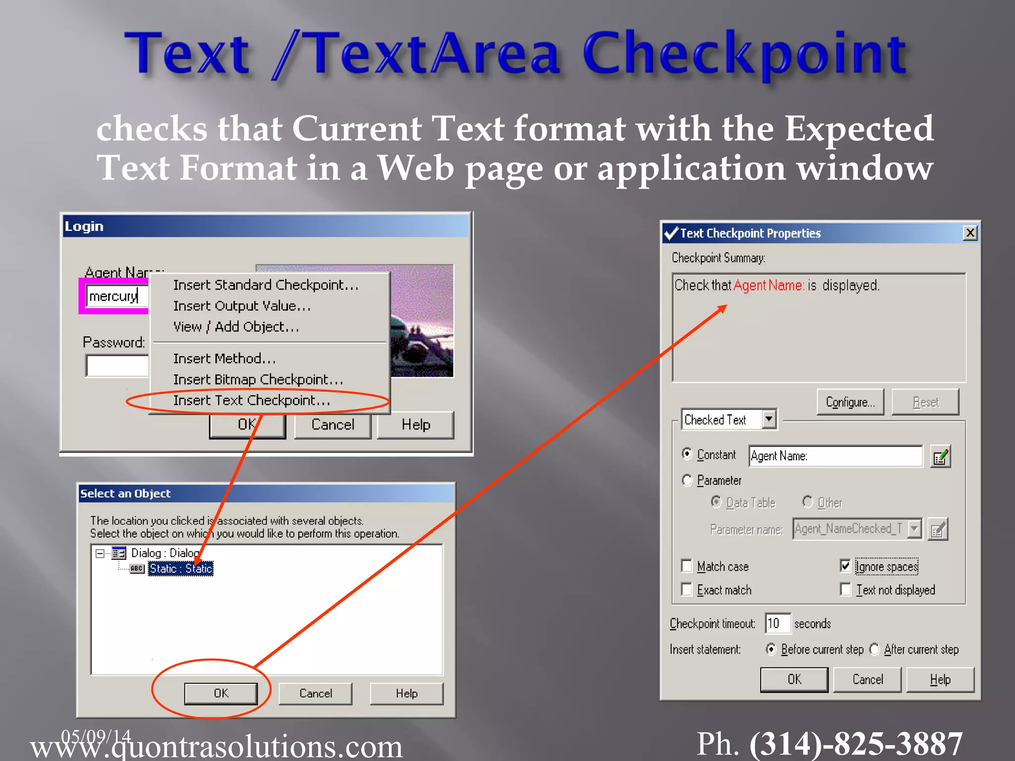 checks that Current Text format with the Expected
Text Format in a Web page or application window
05/09/14
www.quontrasolutions.com Ph. (314)-825-3887
 