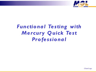 Functional Testing with Mercury Quick Test Professional Niranjan Dash, Rajini G. SHARP Automation 