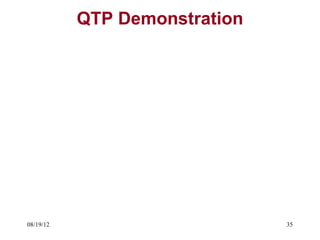 QTP Demonstration




08/19/12                       35
 