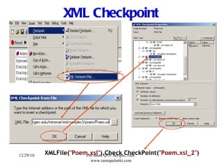 XML Checkpoint XMLFile( "Poem.xsl" ).Check CheckPoint( "Poem.xsl_2" ) 12/29/10 For more QTP Scripts, visit  www.ramupalanki.com 
