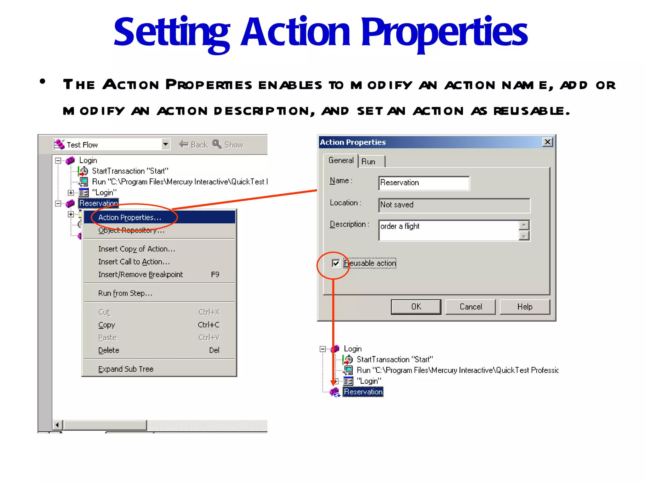 Setting Action Properties The Action Properties enables to modify an action name, add or modify an action description, and set an action as reusable. 