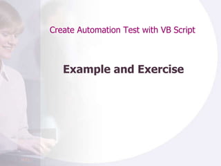 Create Automation Test with VB Script Example and Exercise 