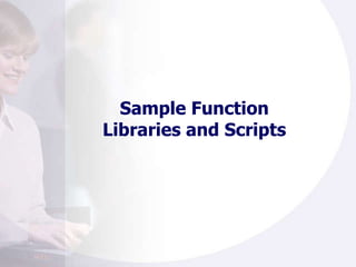 Sample Function Libraries and Scripts 