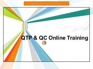 L/O/G/O
Place Your Text Here
QTP & QC Online Training
http://www.todaycourses.com
 