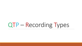 QTP – Recording Types
 