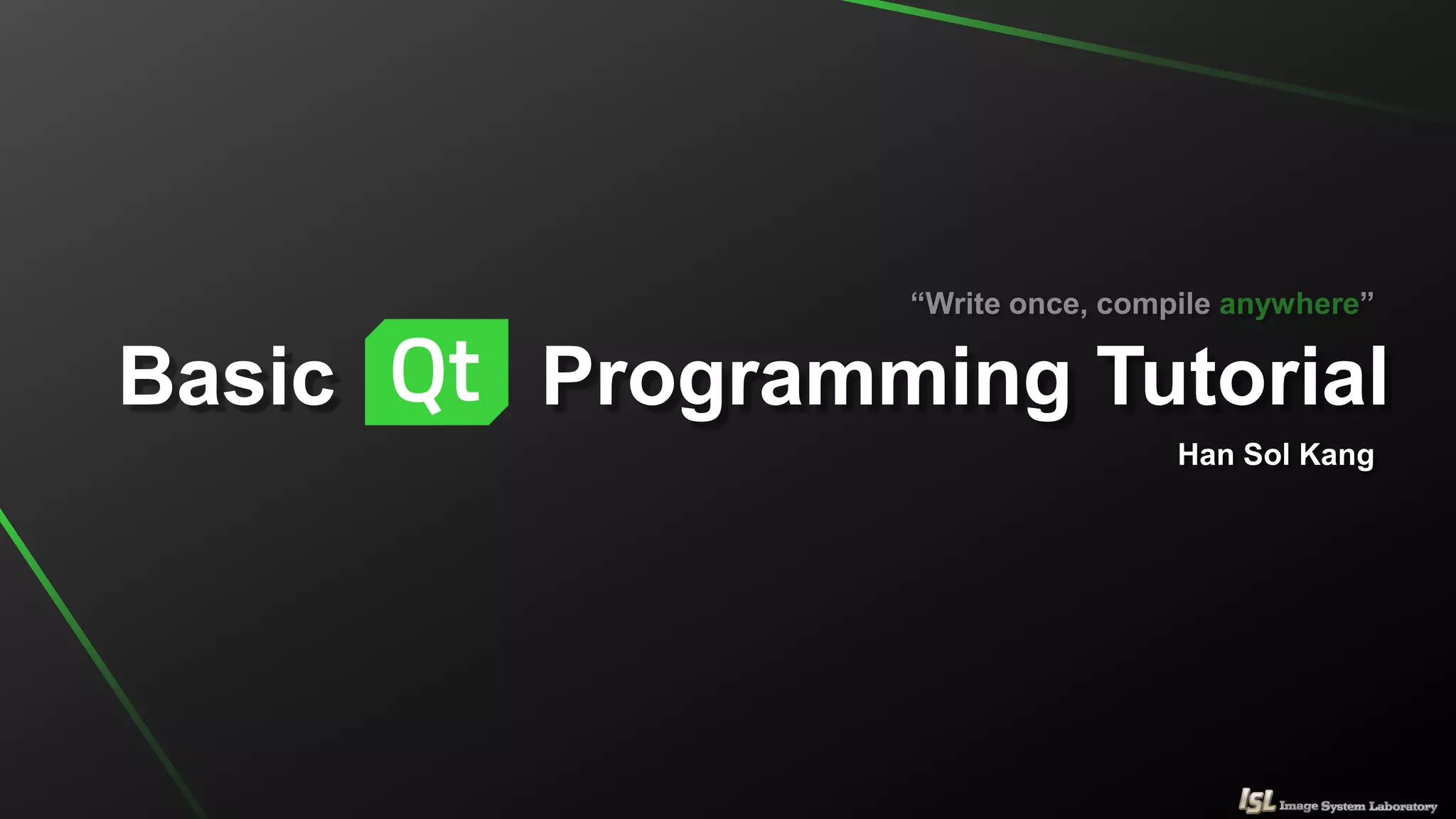 Basic Programming Tutorial
Han Sol Kang
 