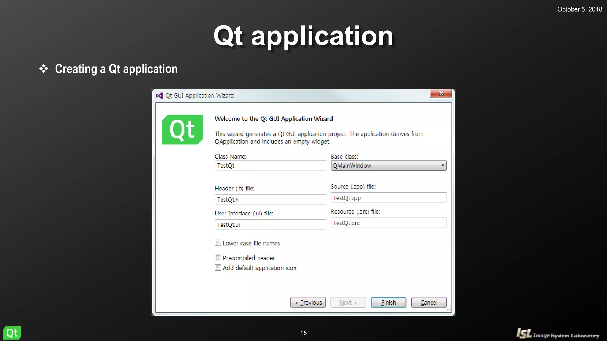 October 5, 2018
15
Qt application
 Creating a Qt application
 