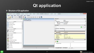 October 5, 2018
17
Qt application
 Structure of Qt application
 