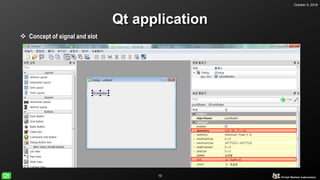 October 5, 2018
19
Qt application
 Concept of signal and slot
 