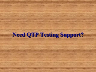 Need QTP Testing Support? 