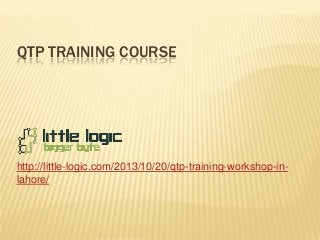 QTP TRAINING COURSE

http://little-logic.com/2013/10/20/qtp-training-workshop-inlahore/

 