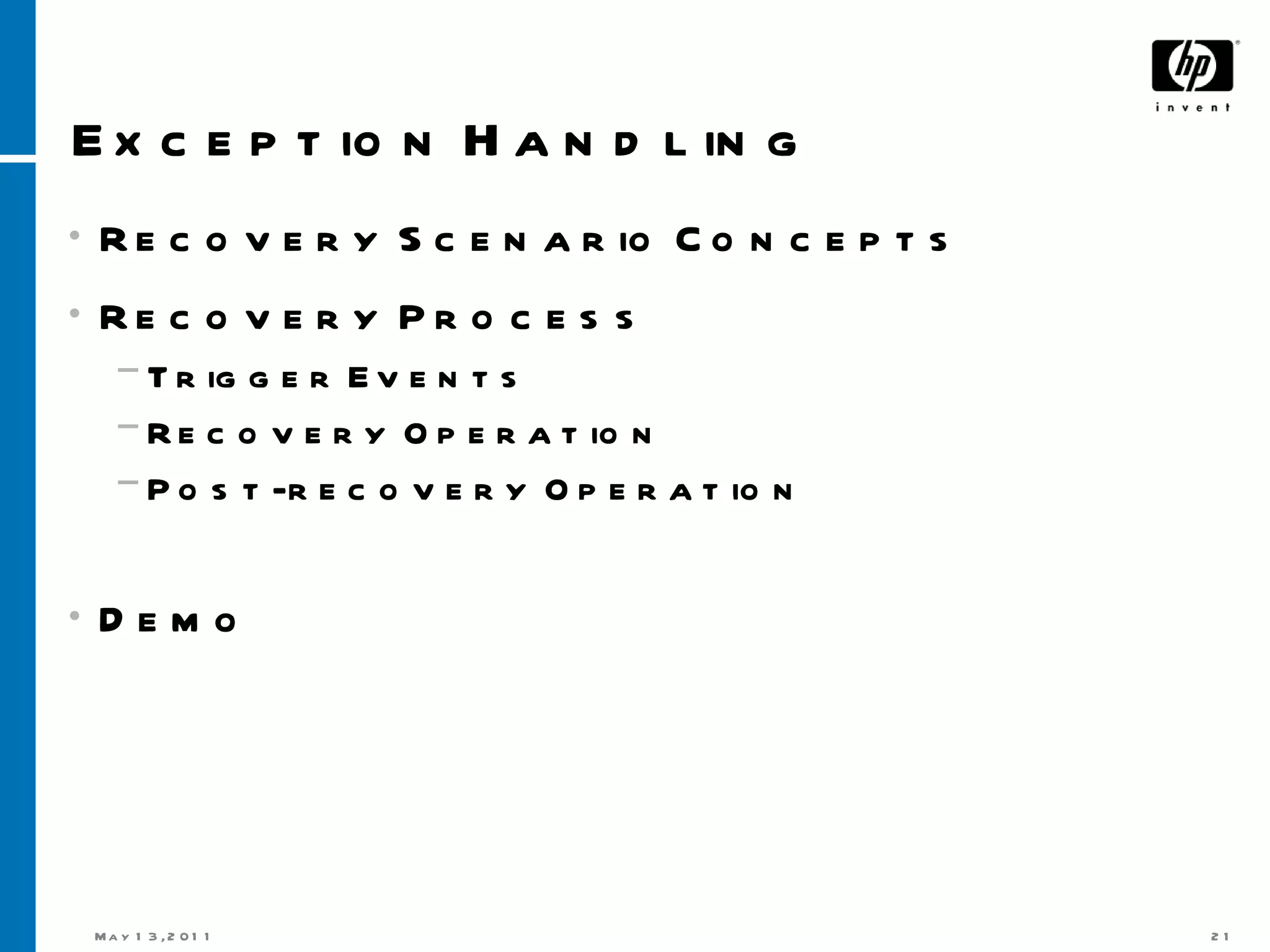 Exception Handling Recovery Scenario Concepts Recovery Process  Trigger Events Recovery Operation Post-recovery Operation Demo 