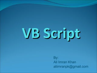 VB Script ,[object Object],[object Object],[object Object]