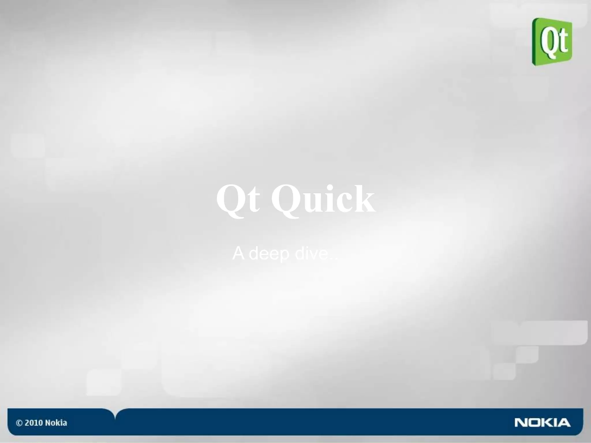 Qt QuickA deep dive...