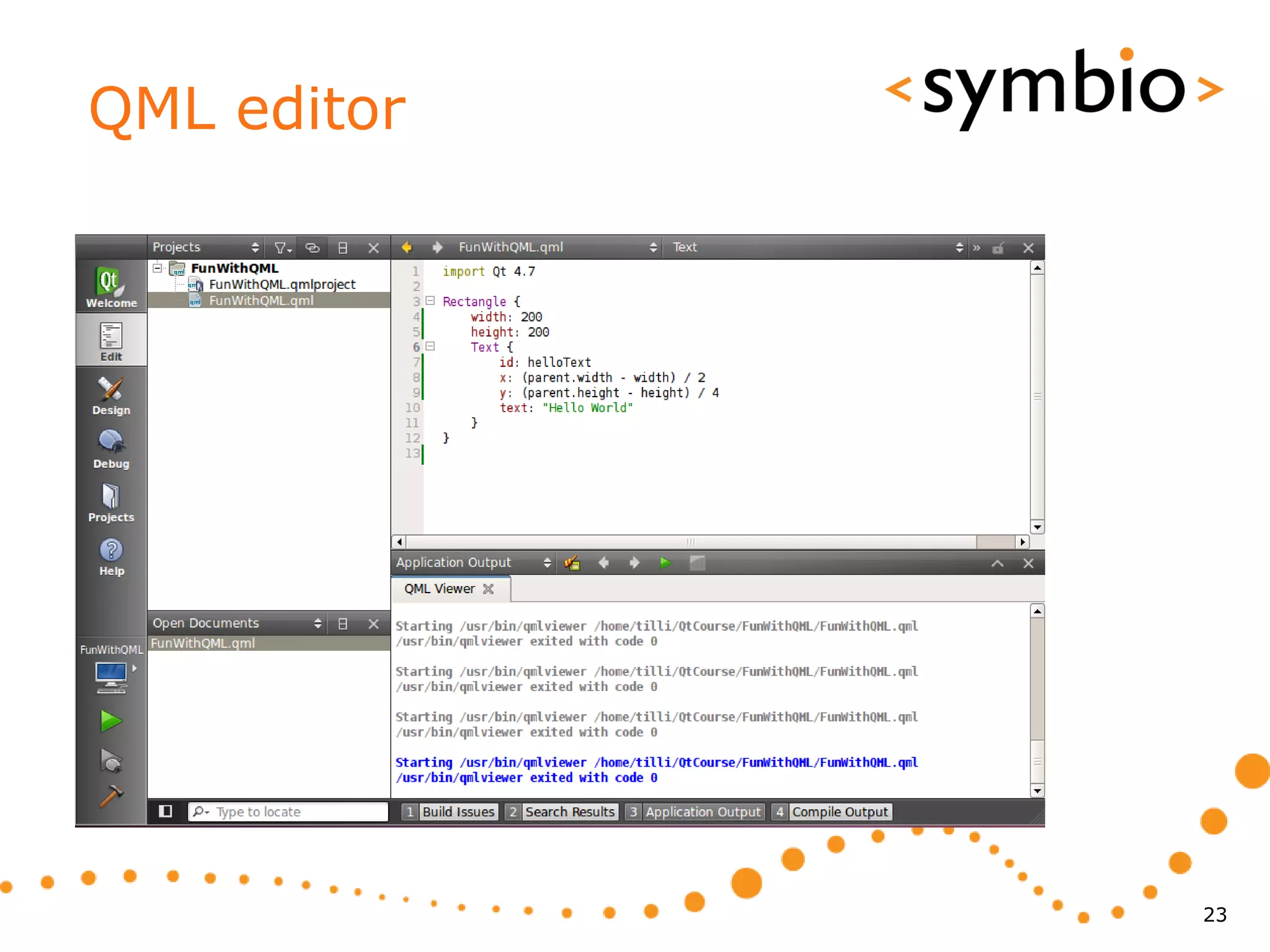 QML editor




             23
 