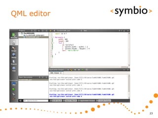 QML editor




             23
 