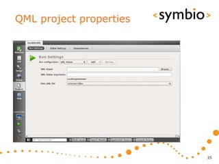 QML project properties




                         25
 