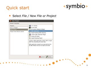 Quick start
 •   Select File / New File or Project




                                         9
 
