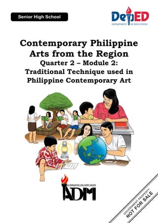 Contemporary Philippine
Arts from the Region
Quarter 2 – Module 2:
Traditional Technique used in
Philippine Contemporary Art
 