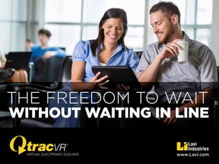 The Freedom to Wait

without waiting in line

 