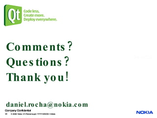 Comments? Questions? Thank you! [email_address] 