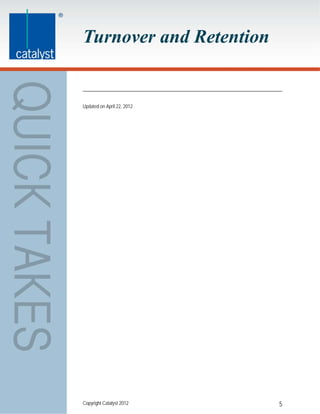 Turnover and Retention


Updated on April 22, 2012




Copyright Catalyst 2012     5
 