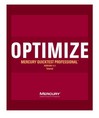 Mercury QuickTest Professional
                                         Tutorial
                                       Version 9.2
                Document Release Date: February 26, 2007
 