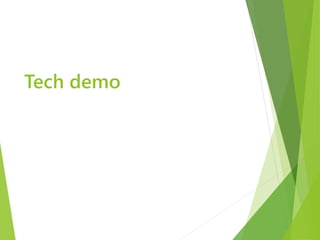 Tech demo
 