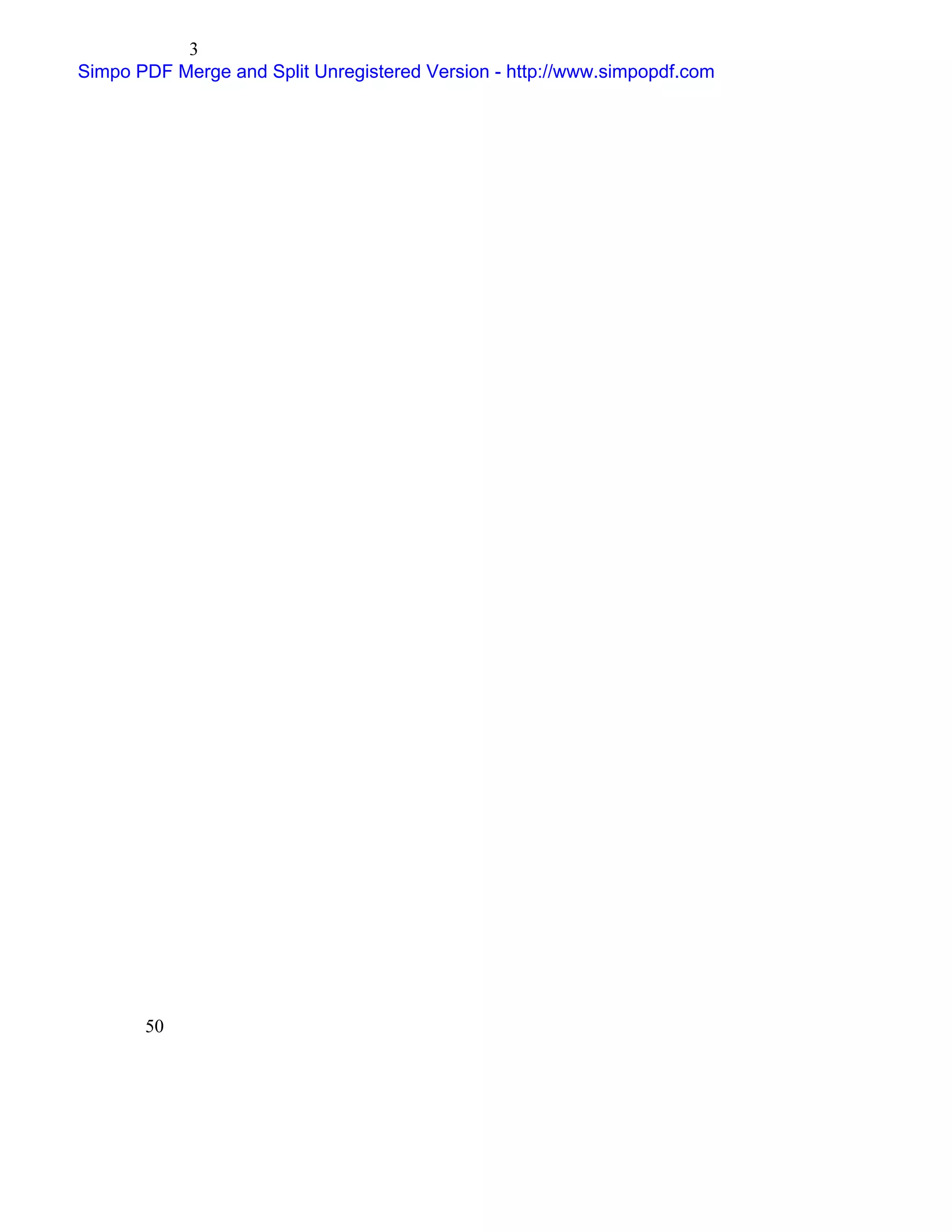 3
Simpo PDF Merge and Split Unregistered Version - http://www.simpopdf.com




       50
 