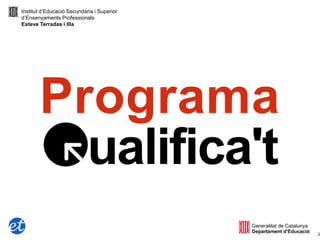 Institut d’Educació Secundària i Superior
d’Ensenyaments Professionals
Esteve Terradas i Illa




                                            2
 