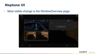 Neptune UI
• Most visible change is the WindowOverview page
 