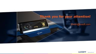 Thank you for your attention!
jthelin@luxoft.com
 