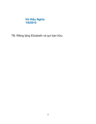 5
Võ Hiếu Nghĩa
1/8/2015
TB: Riêng tặng Elizabeth và quí bạn hữu.
 