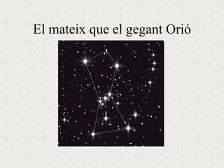 El mateix que el gegant Orió 