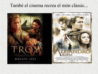 També el cinema recrea el món clàssic... 