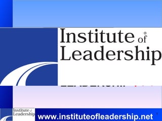 LEADERSHIP ? ? LEADERS  ! ! ! LEADERSHIP ? www.instituteofleadership.net 