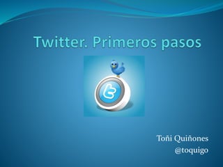 Toñi Quiñones
@toquigo
 