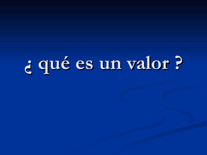 Qué Es Un Valor