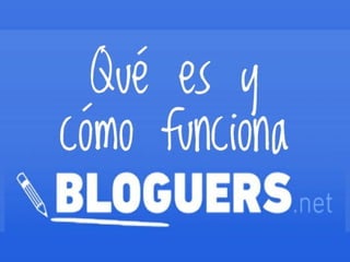 Que es y como funciona #Bloguers_net