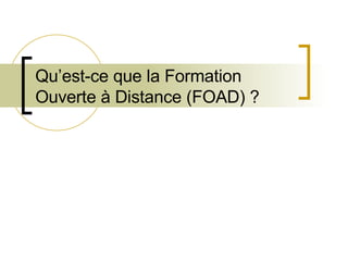 Qu’est-ce que la Formation Ouverte à Distance (FOAD) ? 