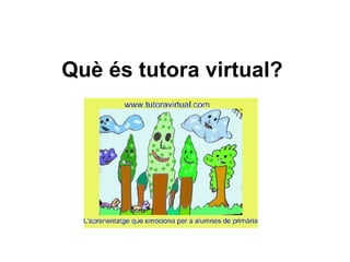 Què és tutora virtual? 