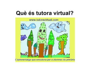Què és tutora virtual? 