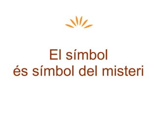 El símbol és símbol del misteri 