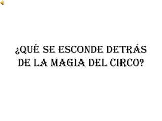 ¿Qué se esconde detrás de la magia del Circo? 