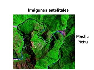 Imágenes satelitales Machu Pichu 