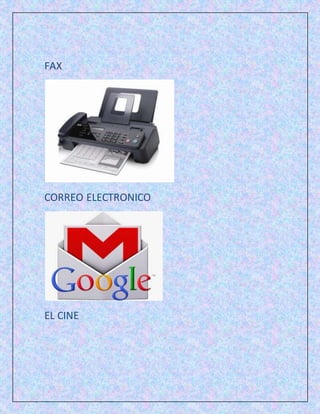 FAX
CORREO ELECTRONICO
EL CINE
 