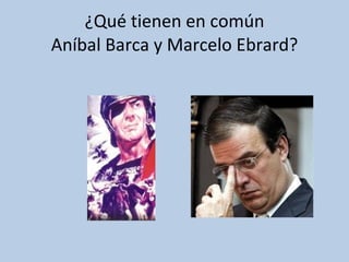 ¿Qué tienen en común Aníbal Barca y Marcelo Ebrard? 