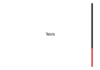 Tetris
 